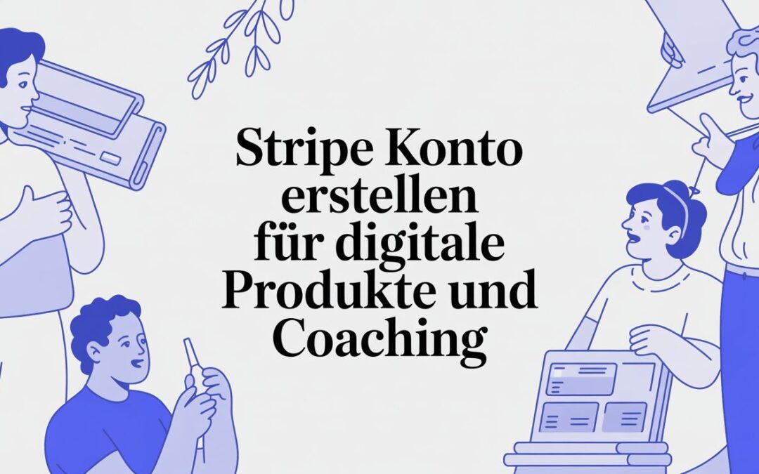 Stripe konto erstellen für digitale produkte und coaching