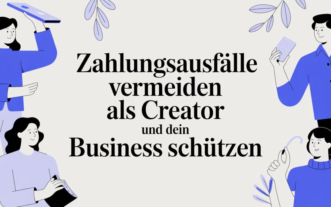 Zahlungsausfälle vermeiden: Ein Leitfaden für Creators digitaler Produkte
