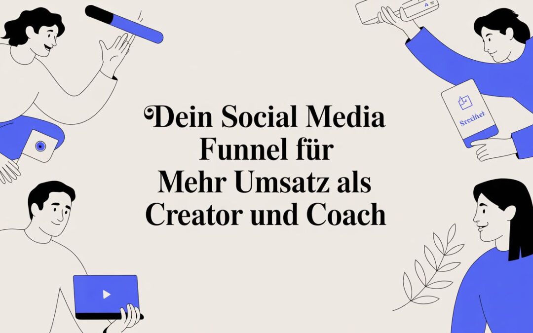 Dein Social Media Funnel für mehr Umsatz mit digitalen Produkten
