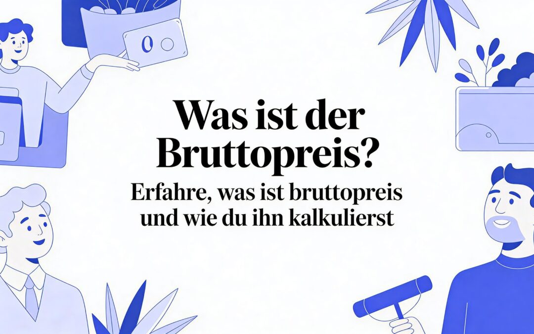 Was ist bruttopreis: erfahre, was ist bruttopreis und wie du ihn kalkulierst