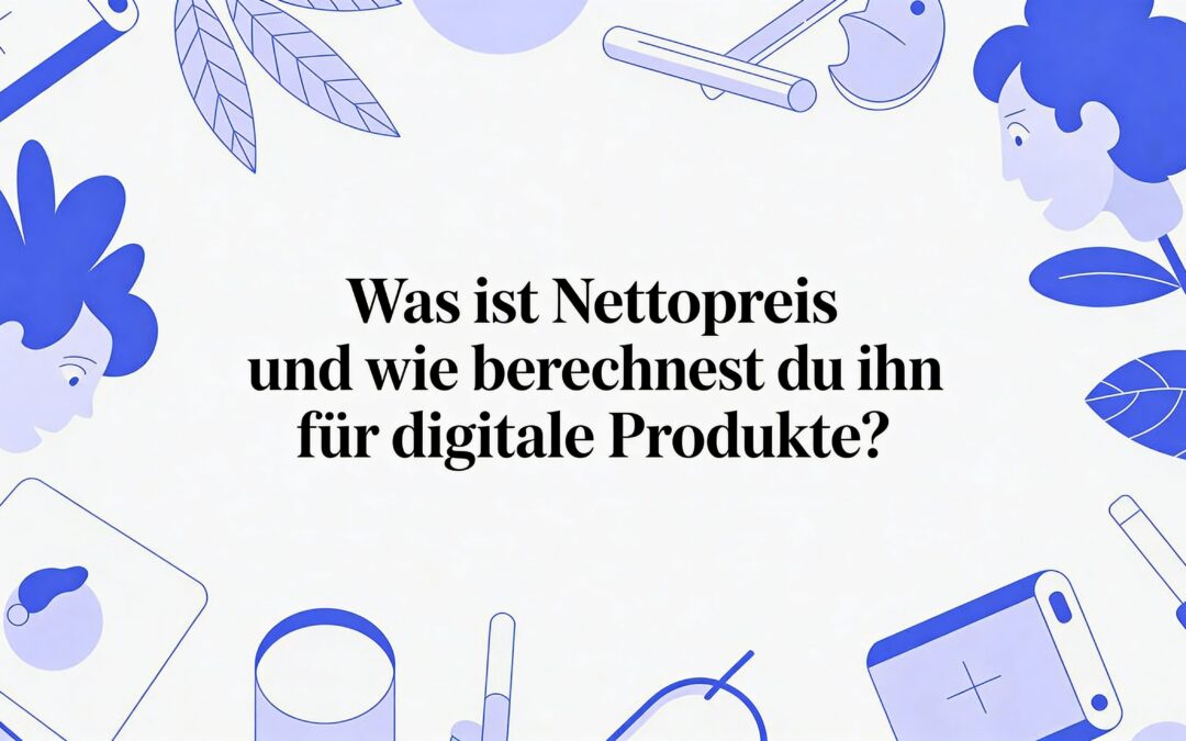 Was ist Nettopreis und wie berechnest du ihn für digitale Produkte?