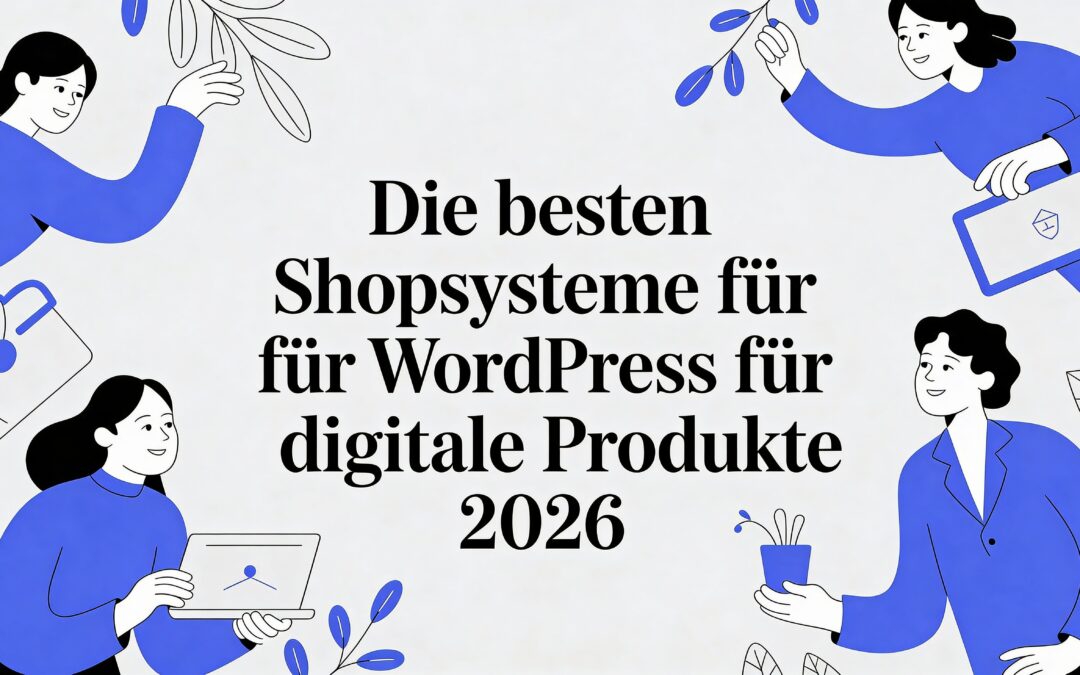 Die besten Shopsysteme für WordPress für digitale Produkte & Kurse 2026